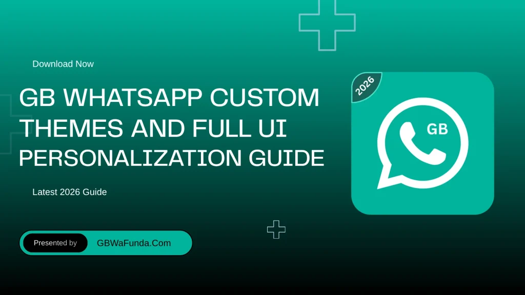 GB WhatsApp Custom Themes and Full UI Personalization Guide