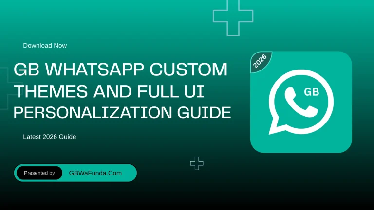 GB WhatsApp Custom Themes and Full UI Personalization Guide